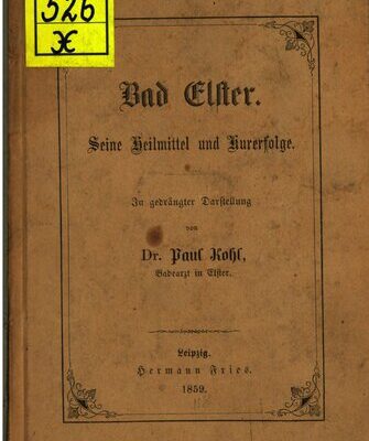 خرید و دانلود نسخه کامل کتاب Bad Elster. Seine Heilmittel und Kurerfolge