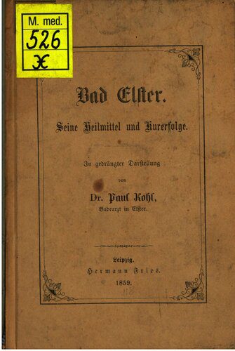 خرید و دانلود نسخه کامل کتاب Bad Elster. Seine Heilmittel und Kurerfolge_68c0351fa66a9.jpeg خرید و دانلود نسخه کامل کتاب Bad Elster. Seine Heilmittel und Kurerfolge