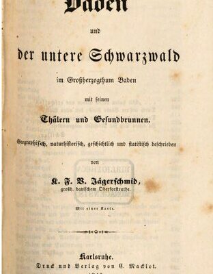 خرید و دانلود نسخه کامل کتاب Baden und der untere Schwarzwald im Großherzogtum Baden mit seinen Thälern [Tälern] und Gesundbrunnen