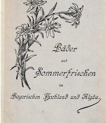 خرید و دانلود نسخه کامل کتاب Bäder und Sommerfrischen im Bayerischen Hochland und Algäu [Allgäu]
