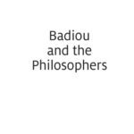 خرید و دانلود نسخه کامل کتاب Badiou and the Philosophers: Interrogating 1960s French Philosophy