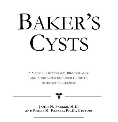 خرید و دانلود نسخه کامل کتاب Baker’s Cysts: A Medical Dictionary, Bibliography, And Annotated Research Guide To Internet References