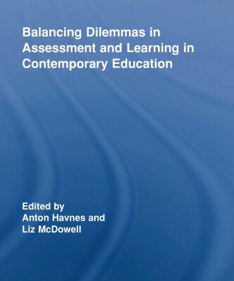 خرید و دانلود نسخه کامل کتاب Balancing Dilemmas in Assessment and Learning in Contemporary Education (Routledge Research in Education)