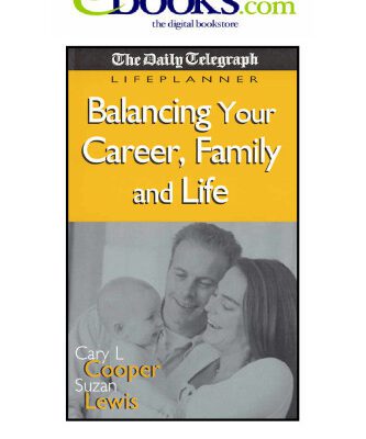 خرید و دانلود نسخه کامل کتاب Balancing Your Career, Family and Life (Daily Telegraph Lifeplanner)