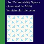 خرید و دانلود نسخه کامل کتاب Banach-Space Operators On C*-Probability Spaces Generated by Multi Semicircular Elements