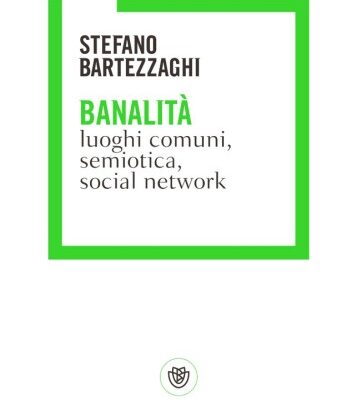 خرید و دانلود نسخه کامل کتاب Banalità. Luoghi comuni, semiotica, social network