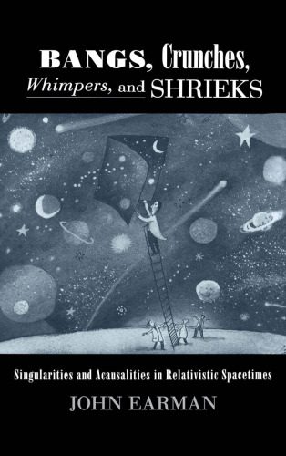 خرید و دانلود نسخه کامل کتاب Bangs, Crunches, Whimpers, and Shrieks: Singularities and Acausality in Relativistic Spacetimes_68be837713e10.jpeg خرید و دانلود نسخه کامل کتاب Bangs, Crunches, Whimpers, and Shrieks: Singularities and Acausality in Relativistic Spacetimes
