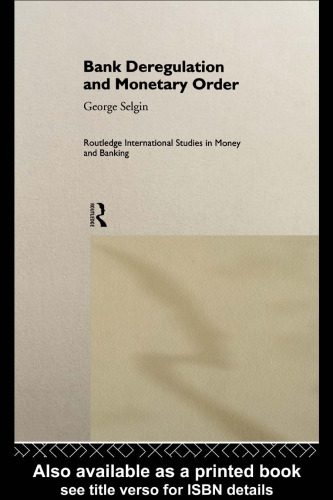 خرید و دانلود نسخه کامل کتاب Bank Deregulation and Monetary Order (Routledge International Studies in Money and Banking, 2)_68cc1b898506e.jpeg خرید و دانلود نسخه کامل کتاب Bank Deregulation and Monetary Order (Routledge International Studies in Money and Banking, 2)