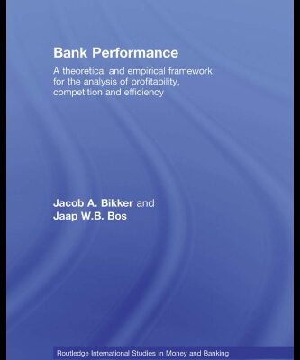 خرید و دانلود نسخه کامل کتاب Bank Performance: A Theoretical and Empirical Framework for the Analysis of Profitability, Competition and Efficiency (Routledge International Studies in Money and Banking)