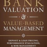 خرید و دانلود نسخه کامل کتاب Bank Valuation and Value Based Management: Deposit and Loan Pricing, Performance Evaluation, and Risk (2nd Edition) –  +  Pdf