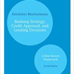 خرید و دانلود نسخه کامل کتاب Banking Strategy, Credit Appraisal, and Lending Decisions: A Riskâ€“Return Framework (2nd Edition) –  +  Pdf
