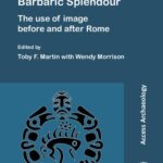 خرید و دانلود نسخه کامل کتاب Barbaric Splendour: The Use of Image Before and After Rome