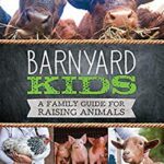 خرید و دانلود نسخه کامل کتاب Barnyard Kids: A Family Guide for Raising Animals