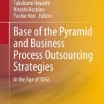 خرید و دانلود نسخه کامل کتاب Base of the Pyramid and Business Process Outsourcing Strategies: In the Age of SDGs