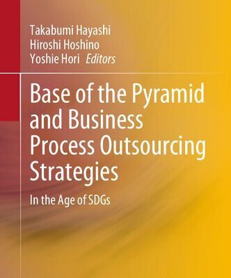 خرید و دانلود نسخه کامل کتاب Base of the Pyramid and Business Process Outsourcing Strategies: In the Age of SDGs