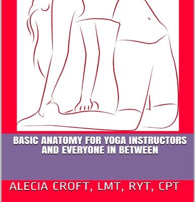 خرید و دانلود نسخه کامل کتاب Basic Anatomy For Yoga Instructors and Everyone In Between
