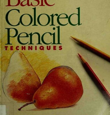 خرید و دانلود نسخه کامل کتاب Basic Colored Pencil Techniques