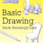 خرید و دانلود نسخه کامل کتاب Basic Drawing Made Amazingly Easy