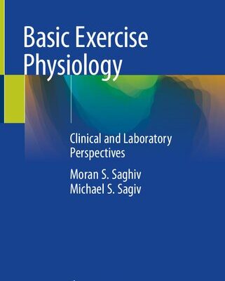خرید و دانلود نسخه کامل کتاب Basic Exercise Physiology: Clinical and Laboratory Perspectives