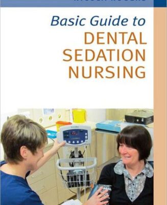 خرید و دانلود نسخه کامل کتاب Basic Guide to Dental Sedation Nursing (Basic Guide Dentistry Series)