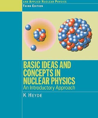 خرید و دانلود نسخه کامل کتاب Basic Ideas and Concepts in Nuclear Physics: An Introductory Approach