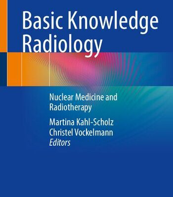 خرید و دانلود نسخه کامل کتاب Basic Knowledge Radiology: Nuclear Medicine and Radiotherapy With 215 Illustrations