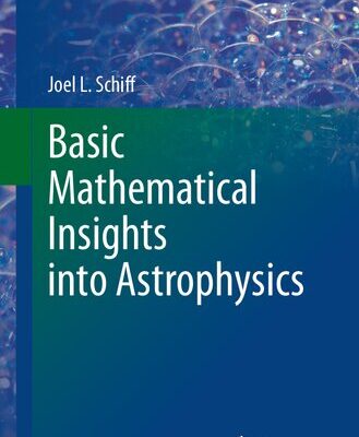 خرید و دانلود نسخه کامل کتاب Basic Mathematical Insights into Astrophysics