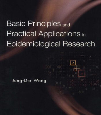 خرید و دانلود نسخه کامل کتاب Basic Principles and Practical Applications of Epidemiological Research (Quantitative Sciences on Biology and Medicine)