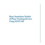 خرید و دانلود نسخه کامل کتاب Basic Simulation Models of Phase Tracking Devices Using MATLAB