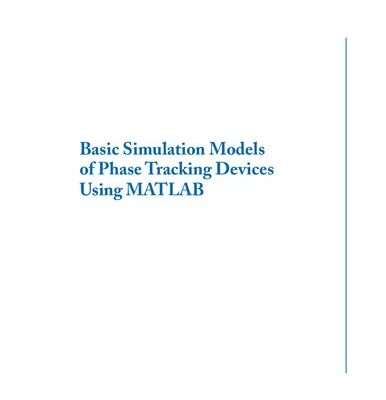 خرید و دانلود نسخه کامل کتاب Basic Simulation Models of Phase Tracking Devices Using MATLAB