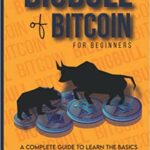 خرید و دانلود نسخه کامل کتاب Basics of Bitcoin and Blockchains: A standard investiing guide for mastering bitcoin and help the beginners to turn into a bigbull –  +  PDF