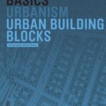 خرید و دانلود نسخه کامل کتاب Basics Urban Building Blocks