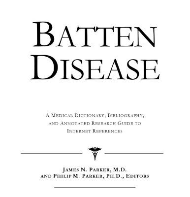 خرید و دانلود نسخه کامل کتاب Batten Disease: A Medical Dictionary, Bibliography, And Annotated Research Guide To Internet References