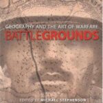 خرید و دانلود نسخه کامل کتاب Battlegrounds: Geography and the History of Warfare
