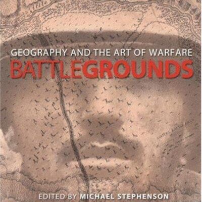 خرید و دانلود نسخه کامل کتاب Battlegrounds: Geography and the History of Warfare
