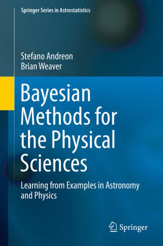 خرید و دانلود نسخه کامل کتاب Bayesian Methods for the Physical Sciences: Learning from Examples in Astronomy and Physics_68be9d77b9c15.jpeg خرید و دانلود نسخه کامل کتاب Bayesian Methods for the Physical Sciences: Learning from Examples in Astronomy and Physics