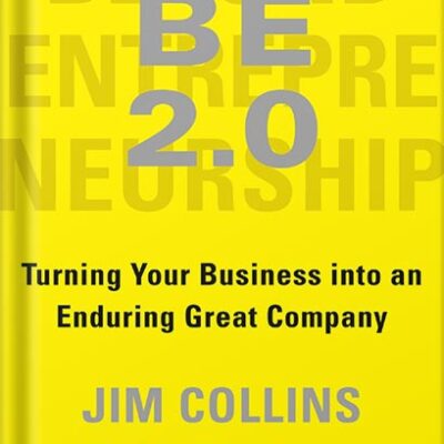 خرید و دانلود نسخه کامل کتاب BE 2.0 (Beyond Entrepreneurship 2.0): Turning Your Business into an Enduring Great Company by Jim Collins