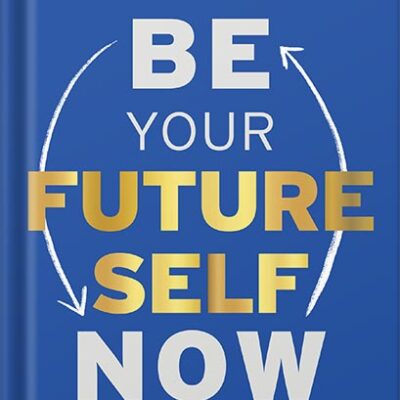 خرید و دانلود نسخه کامل کتاب Be Your Future Self Now: The Science of Intentional Transformation by Benjamin P. Hardy