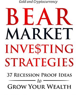 خرید و دانلود نسخه کامل کتاب Bear Market Investing Strategies:  37 Recession-Proof Ideas to Grow Your Wealth – Including Inverse ETFs, Put Options, Gold & Cryptocurrency[2020] –  +  pdf