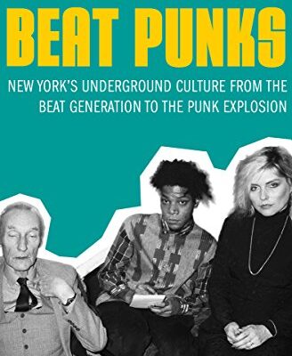خرید و دانلود نسخه کامل کتاب Beat Punks: New York’s Underground Culture from the Beat Generation to the Punk Explosion –  +  Pdf