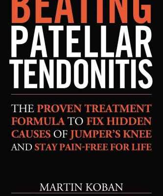 خرید و دانلود نسخه کامل کتاب Beating Patellar Tendonitis: The Proven Treatment Formula to Fix Hidden Causes of Jumper’s Knee and Stay Pain-free for Life
