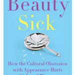 خرید و دانلود نسخه کامل کتاب Beauty Sick: How the Cultural Obsession with Appearance Hurts Girls and Women  –  +  PDF