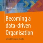خرید و دانلود نسخه کامل کتاب Becoming A Data-Driven Organisation: Unlock The Value Of Data