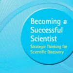 خرید و دانلود نسخه کامل کتاب Becoming a Successful Scientist: Strategic Thinking for Scientific Discovery