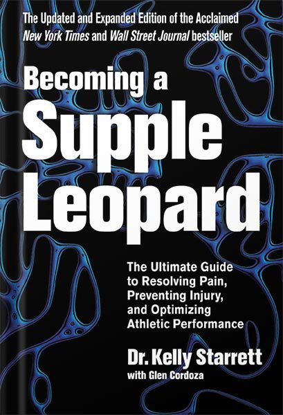 خرید و دانلود نسخه کامل کتاب Becoming a Supple Leopard 2nd Edition: The Ultimate Guide to Resolving Pain, Preventing Injury, and Optimizing Athletic Performance by Kelly Starrett_68c066bf63902.jpeg خرید و دانلود نسخه کامل کتاب Becoming a Supple Leopard 2nd Edition: The Ultimate Guide to Resolving Pain, Preventing Injury, and Optimizing Athletic Performance by Kelly Starrett