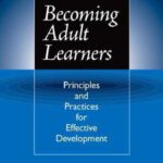 خرید و دانلود نسخه کامل کتاب Becoming Adult Learners: Principles and Practices for Effective Development