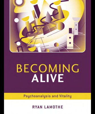 خرید و دانلود نسخه کامل کتاب Becoming Alive: Psychoanalysis and Vitality