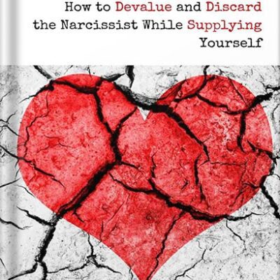 خرید و دانلود نسخه کامل کتاب Becoming the Narcissist’s Nightmare: How to Devalue and Discard the Narcissist While Supplying Yourself by Shahida Arabi