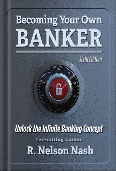 خرید و دانلود نسخه کامل کتاب Becoming Your Own Banker: Unlock the Infinite Banking Concept by R. Nelson Nash_68bf3ed835c71.jpeg خرید و دانلود نسخه کامل کتاب Becoming Your Own Banker: Unlock the Infinite Banking Concept by R. Nelson Nash