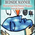 خرید و دانلود نسخه کامل کتاب Bedside Manner: How to Gain Your Patients’ Respect, Love & Loyalty –  +  Pdf
